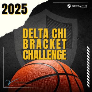 2025 Delta Chi Bracket Challenge basketball poster.